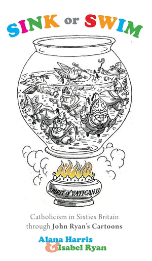 Sink or Swim: Catholicism in Sixties Britain through John Ryan's Cartoons