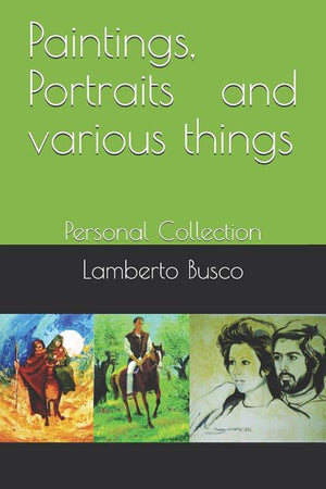 Paintings, Portraits and various things: Personal Collection
