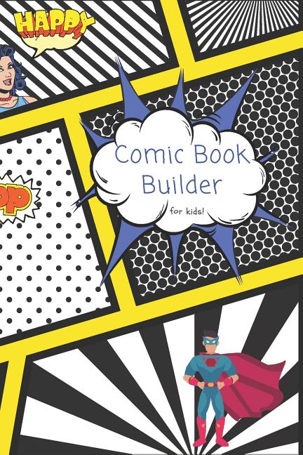 Comic Book Builder for Kids: Create Action Packed Comics with Super Heroes, Villains and Your Imagination!
