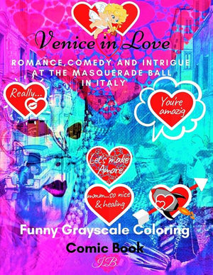 Venice in Love: Romance, Comedy and Intrigue at the Masquerade Ball in Italy: Funny Grayscale Coloring Comic Book