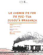 Le chemin de fer de Foz-Tua jusqu'à Bragança