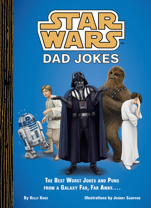 Star Wars Dad Jokes: The Best Worst Jokes and Puns from a Galaxy Far, Far Away . . . . (Star Wars)