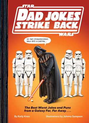 Star Wars Dad Jokes Strike Back: The Best Worst Jokes and Puns from a Galaxy Far, Far Away. . . . (Star Wars)