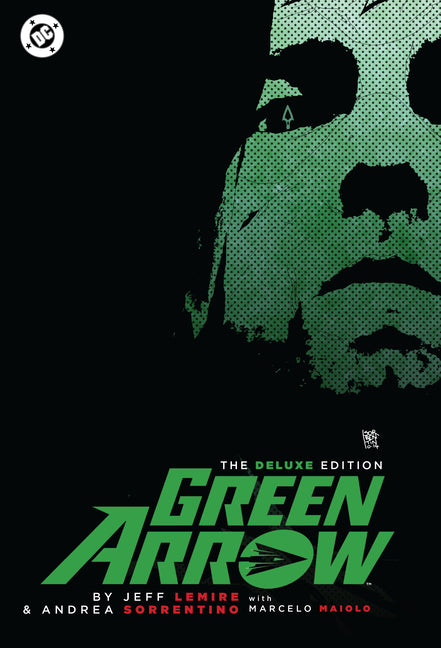 Green Arrow by Jeff Lemire and Andrea Sorrentino: The Deluxe Edition (New Edition)