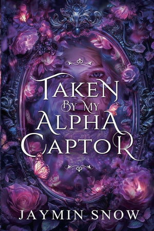 Taken by My Alpha Captor: A Rejected Mate Shifter Romance