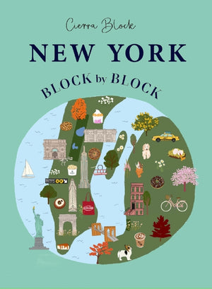 New York Block by Block: An Illustrated Guide to the Iconic American City (Block by Block)
