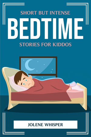 Short But Intense Bedtime Stories for Kiddos