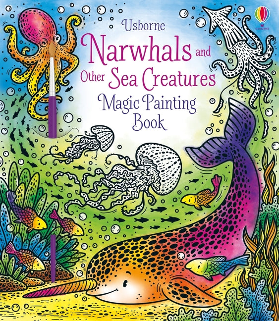 Narwhals and Other Sea Creatures Magic Painting Book (Magic Painting Books #1)
