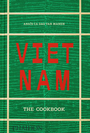 Vietnam: The Cookbook