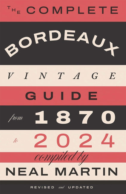 The Complete Bordeaux Vintage Guide: From 1870 to 2024