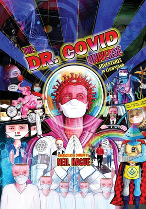 The Dr. Covid Universe: Adventures in Clown Land