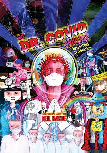 The Dr. Covid Universe: Adventures in Clown Land