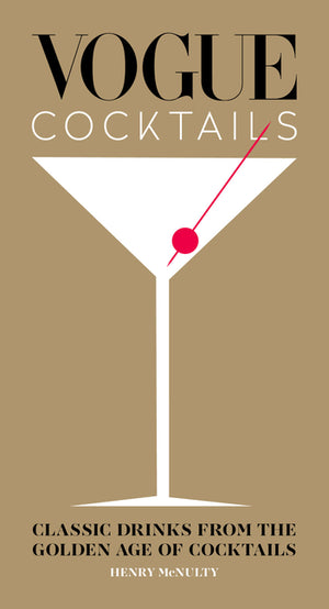 Vogue Cocktails: Classic Drinks from the Golden Age of Cocktails