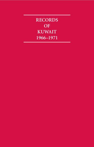 Records of Kuwait 1966-1971 6 Volume Hardback Set (Cambridge Archive Editions)