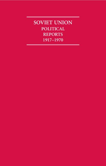 The Soviet Union Political Reports 1917-1970 12 Volume Hardback Set (Cambridge Archive Editions)