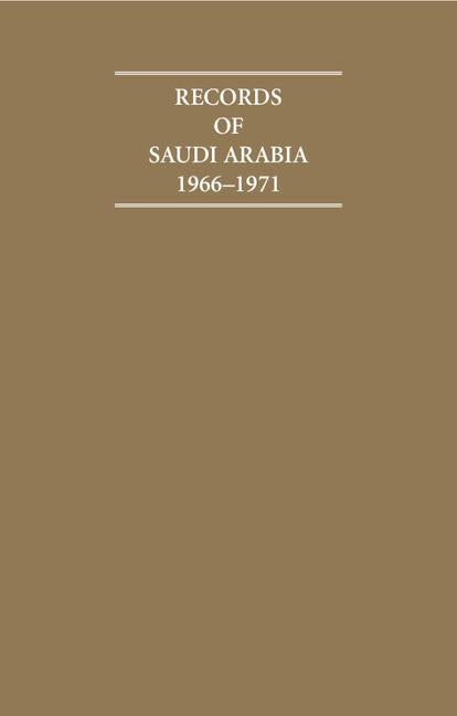 Records of Saudi Arabia 1966-1971 6 Volume Hardback Set (Cambridge Archive Editions)
