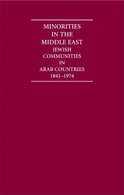 Minorities in the Middle East: Jewish Communities in Arab Countries 1841-1974 6 Volume Hardback Set (Cambridge Archive Editions)