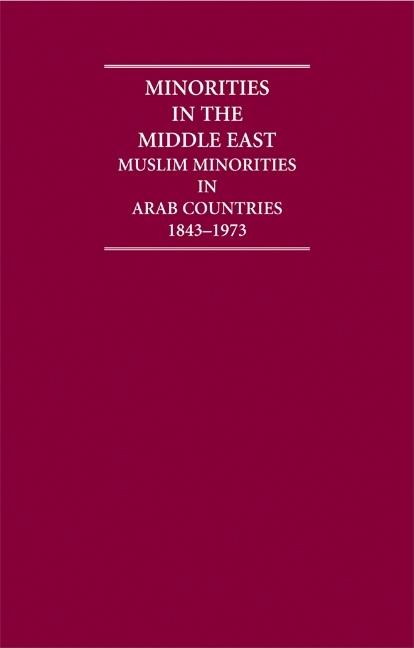 Minorities in the Middle East: Muslim Minorities in Arab Countries 1843-1973 4 Volume Hardback Set (Cambridge Archive Editions)