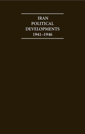 Iran Political Developments 1941-1946 13 Volume Hardback Set (Cambridge Archive Editions)