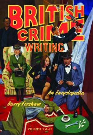 British Crime Writing: An Encyclopedia [2 Volumes]