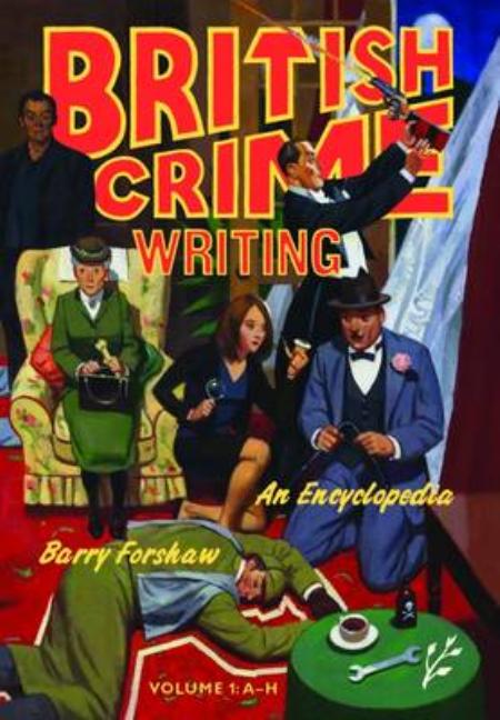 British Crime Writing: An Encyclopedia [2 Volumes]