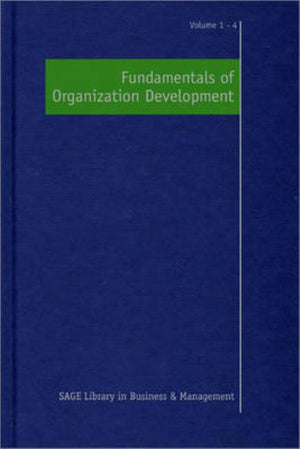Fundamentals of Organization Development (Four-Volume Set) (Sage Library in Business and Management) (1ST ed.)