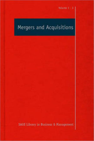 Mergers and Acquisitions 3 Volume Set (Sage Library in Business and Management) (1ST ed.)