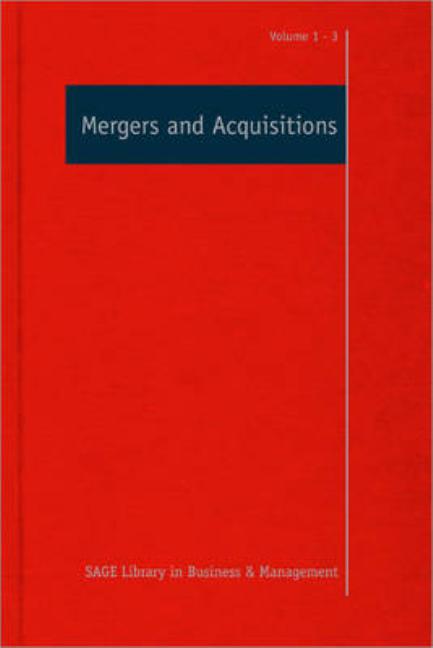 Mergers and Acquisitions 3 Volume Set (Sage Library in Business and Management) (1ST ed.)