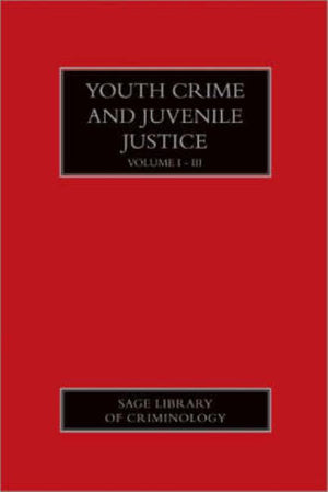 Youth Crime and Juvenile Justice (Sage Library of Criminology) (1ST ed.)