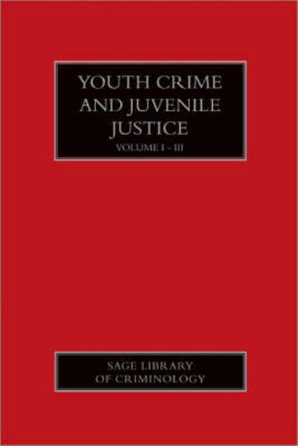 Youth Crime and Juvenile Justice (Sage Library of Criminology) (1ST ed.)