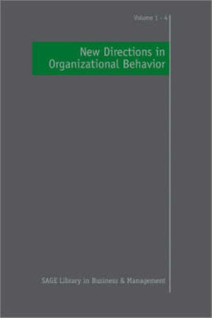 New Directions in Organizational Behavior (Four-Volume Set) (Sage Library in Business and Management) (1ST ed.)