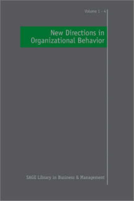 New Directions in Organizational Behavior (Four-Volume Set) (Sage Library in Business and Management) (1ST ed.)
