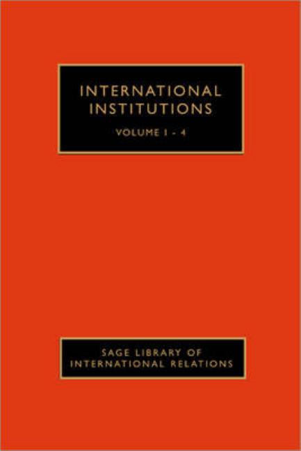 International Institutions (Four-Volume Set) (Sage Library of International Relations) (1ST ed.)