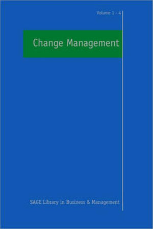 Change Management (Four-Volume Set) (Sage Library in Business and Management) (1ST ed.)
