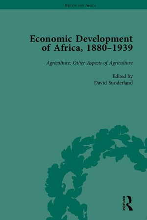 Economic Development of Africa, 1880-1939 (Britain and Africa) (1ST ed.)