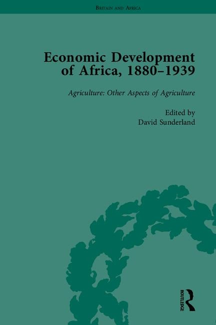 Economic Development of Africa, 1880-1939 (Britain and Africa) (1ST ed.)