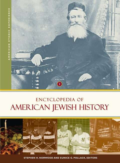 Encyclopedia of American Jewish History: [2 Volumes] (American Ethnic Experience)