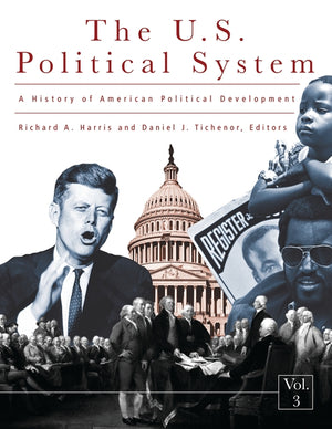 A History of the U.S. Political System: Ideas, Interests, and Institutions [3 Volumes]