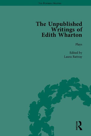 The Unpublished Writings of Edith Wharton (Pickering Masters) (1ST ed.)