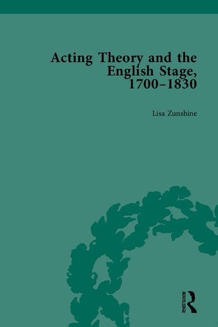 Acting Theory and the English Stage, 1700-1830 (1ST ed.)