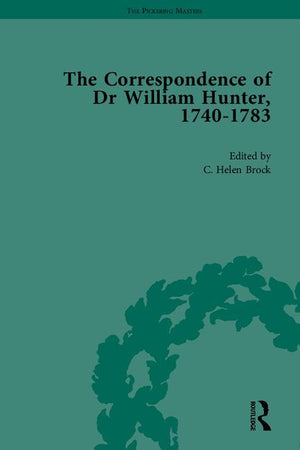 The Correspondence of Dr William Hunter (Pickering Masters) (1ST ed.)