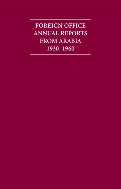 Foreign Office Annual Reports from Arabia 1930-1960 4 Volume Hardback Set (Cambridge Archive Editions)