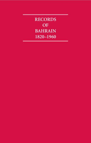Records of Bahrain 1820-1960 8 Volume Set (Cambridge Archive Editions)