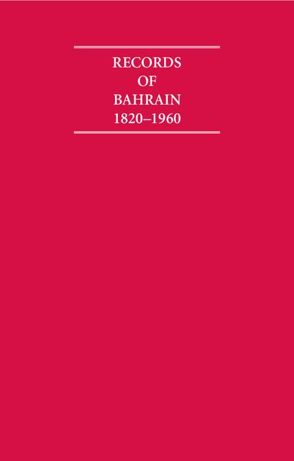 Records of Bahrain 1820-1960 8 Volume Set (Cambridge Archive Editions)