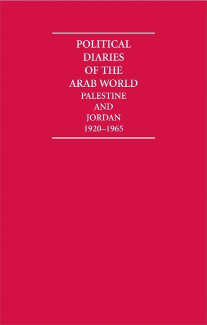 Political Diaries of the Arab World: Palestine and Jordan 1920-1965 10 Volume Hardback Set (Cambridge Archive Editions)