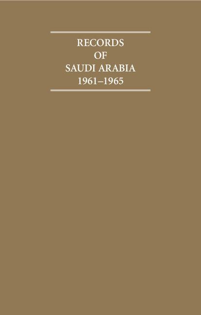 Records of Saudi Arabia 1961-1965 6 Volume Hardback Set (Cambridge Archive Editions)