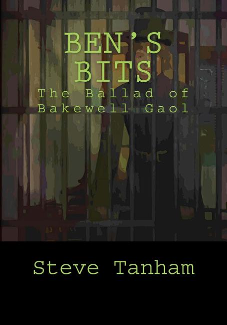 Ben's Bits: The Ballad of Bakewell Gaol