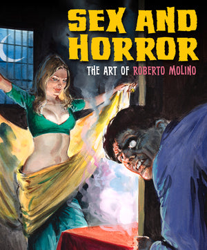 Sex and Horror: The Art of Roberto Molino: Volume 5