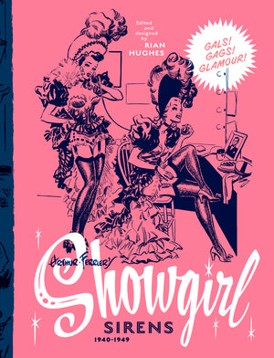 Arthur Ferrier's Showgirl Sirens 1940-1949: Gals! Gags! Glamour! Volume 1