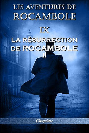 Les aventures de Rocambole IX: La Résurrection de Rocambole II (Les Aventures de Rocambole)